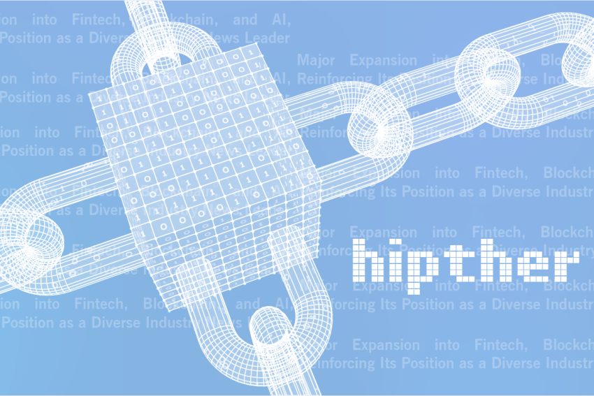 HIPTHER, Çeşitli Endüstri Haberlerindeki Lider Konumunu Güçlendirmek İçin Fintech, Blockchain ve Yapay Zeka Alanındaki Büyük Genişlemesini Duyuruyor